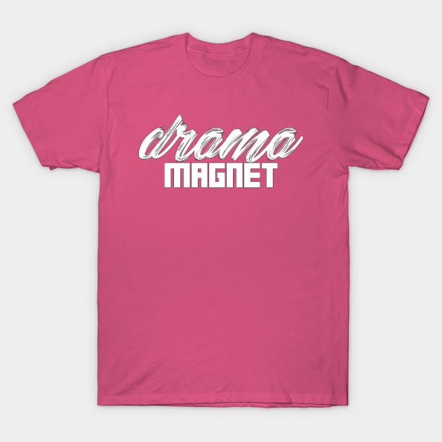 drama magnet T-Shirt by rachybattlebot